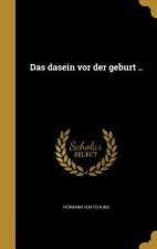 GER-DASEIN VOR DER GEBURT