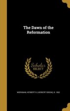 DAWN OF THE REFORMATION