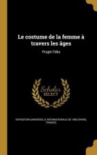 FRE-COSTUME DE LA FEMME A TRAV