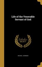 LIFE OF THE VENERABLE SERVANT