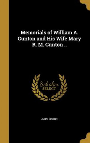 MEMORIALS OF WILLIAM A GUNTON