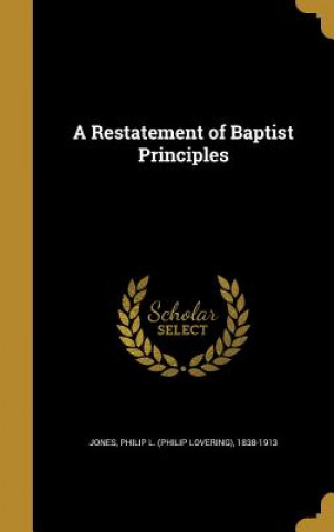 RESTATEMENT OF BAPTIST PRINCIP