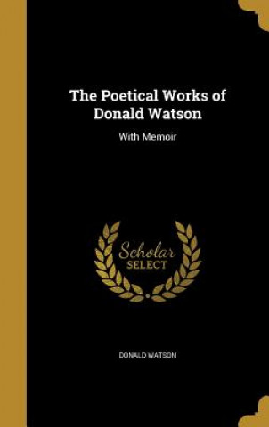 POETICAL WORKS OF DONALD WATSO