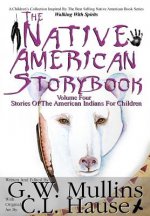 Native American Story Book Volume Four Stories of the American Indians for Children