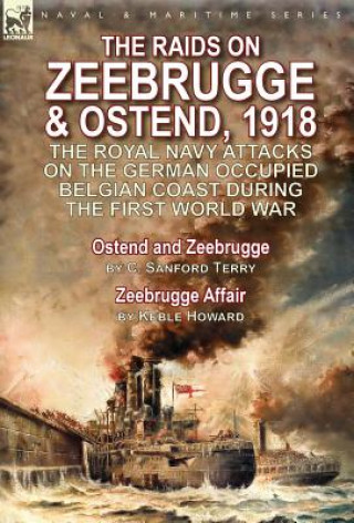 Raids on Zeebrugge & Ostend 1918
