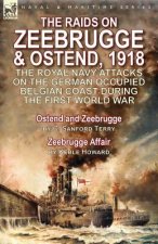 Raids on Zeebrugge & Ostend 1918