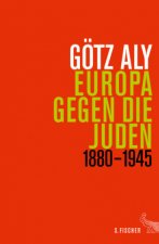 Europa gegen die Juden 1880-1945