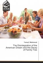 The Disintegration of the American Dream and the Decay of Family Ties
