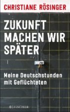 Zukunft machen wir spater