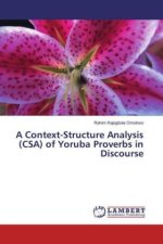 A Context-Structure Analysis (CSA) of Yoruba Proverbs in Discourse