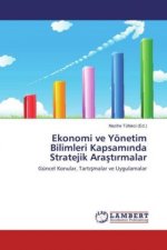 Ekonomi ve Yönetim Bilimleri Kapsaminda Stratejik Arastirmalar