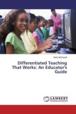 Differentiated Teaching That Works: An Educator's Guide