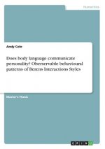 Does body language communicate personality? Oberservable behavioural patterns of Berens Interactions Styles