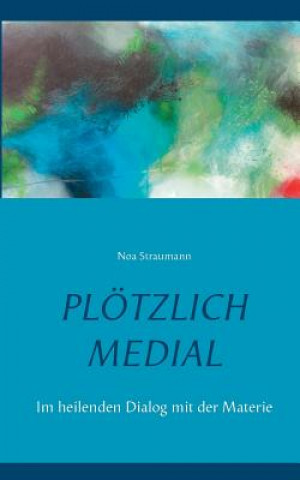Ploetzlich medial