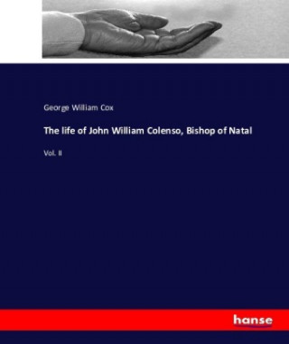 life of John William Colenso, Bishop of Natal