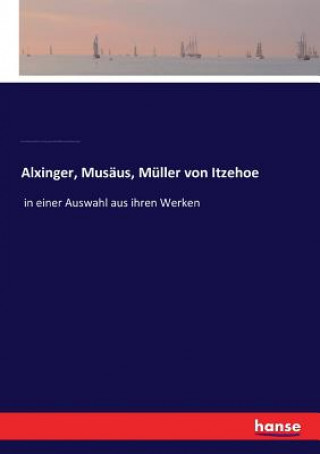 Alxinger, Musaus, Muller von Itzehoe