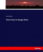 Three Years in Savage Africa