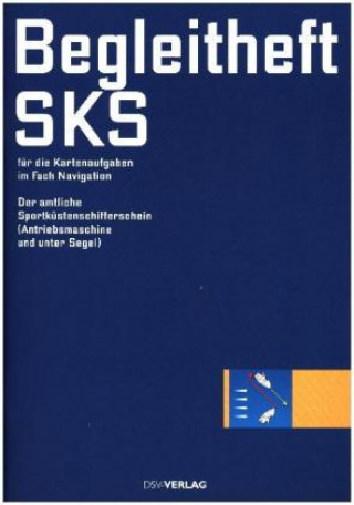 Begleitheft SKS. Für die Kartenaufgaben im Fach Navigation