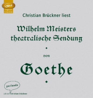 Goethe, J: Wilhelm Meisters theatralische Sendung/2 MP3-CDs