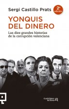 Yonquis del dinero: Las diez grandes historias de la corrupción valenciana