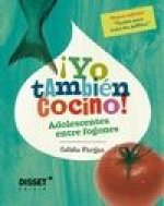YO TAMBIÉN COCINO: Adolescentes entre fogones