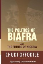 Politics of Biafra and Future of Nigeria