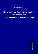 Tierorakel und Orakeltiere in alter und neuer Zeit