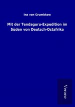 Mit der Tendaguru-Expedition im Süden von Deutsch-Ostafrika