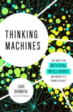 THINKING MACHINES: THE QUEST FOR ARTIFIC