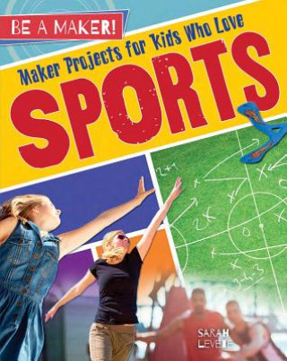 Maker Projects for Kids Who Love Sports