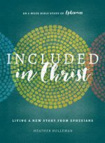 Included in Christ: Living a New Story from Ephesians (a Bible Study)