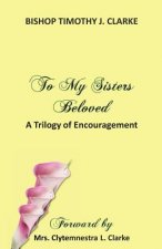 TO MY SISTERS BELOVED