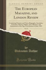 The European Magazine, and London Review, Vol. 75