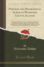 Portrait and Biographical Album of Woodford County, Illinois