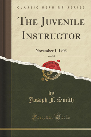 The Juvenile Instructor, Vol. 38