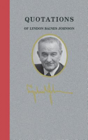 QUOTATIONS OF LYNDON BAINES JO