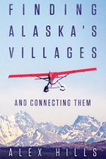 FINDING ALASKAS VILLAGES