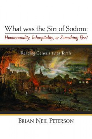 What Was the Sin of Sodom: Homosexuality, Inhospitality, or Something Else?