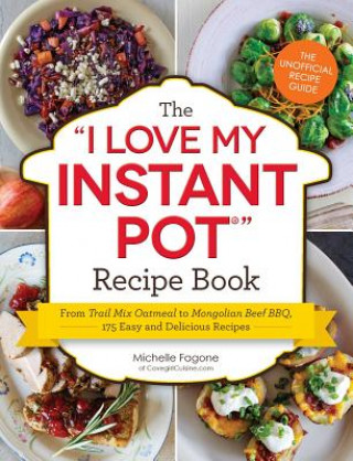 I Love My Instant Pot (R) Recipe Book