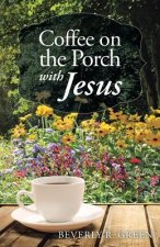 Coffee on the Porch with Jesus