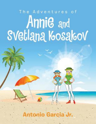 Adventures of Annie and Svetlana Kosakov