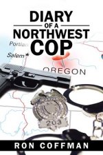 Diary of a Northwest Cop