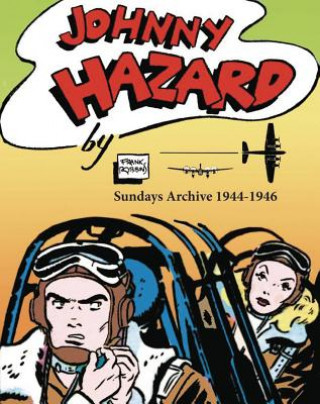 Johnny Hazard Sundays Archive 1944-1946