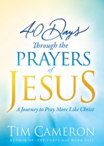 40 Days Through The Prayers Of Jesus