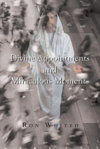 Divine Appointments and Miraculous Moments