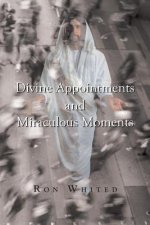 Divine Appointments and Miraculous Moments