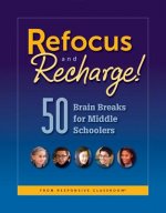 Refocus and Recharge! 50 Brain Breaks for Middle Schoolers