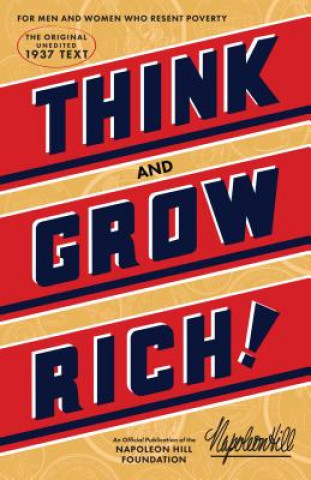 Think and Grow Rich: The Original, an Official Publication of the Napoleon Hill Foundation (Napoleon Hill)(Twarda)