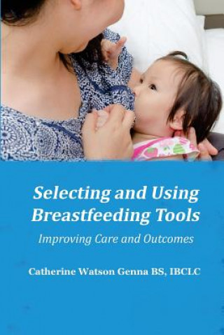 Selecting and Using Breastfeeding Tools