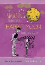 Amazing Adventures of Harry Moon Operation Big Top